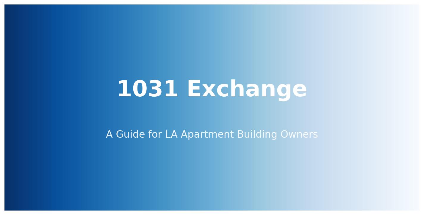1031 Exchange Basics for LA Apartment Building Owners